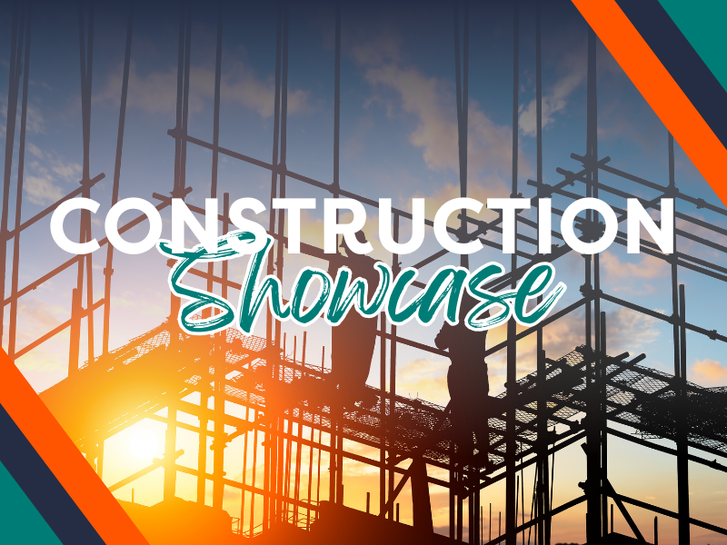 CONSTRUCTION SHOWCASE